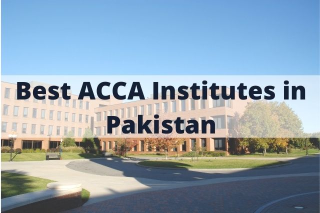 List of top 7 Best ACCA Institutes In Pakistan