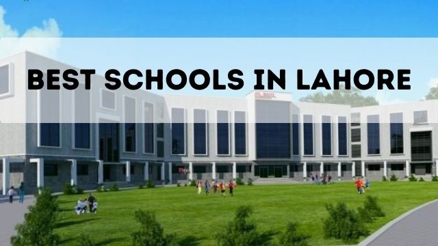 List Of Best Schools in Lahore 2023