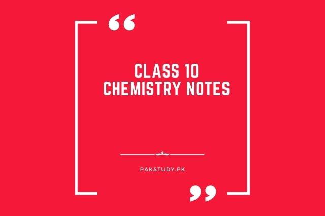 Class 10 Chemistry Notes Free Download In PDF 2022