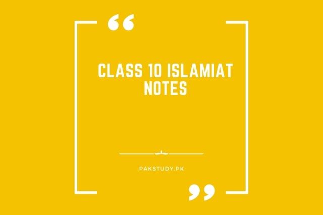 Class 10 Islamiat Notes