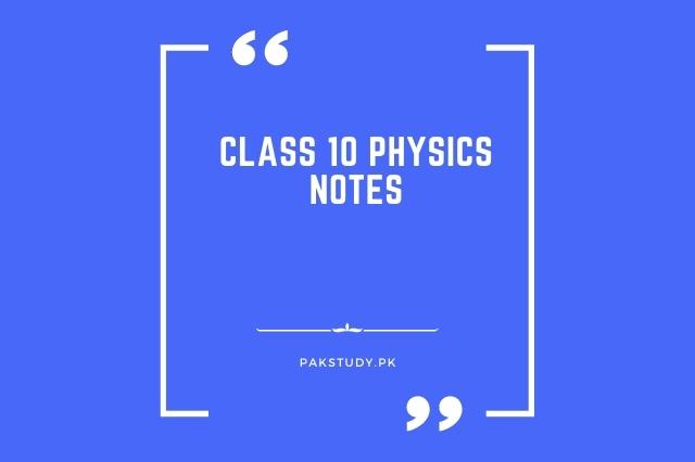 Class 10 Physics Notes Free Download In PDF 2023