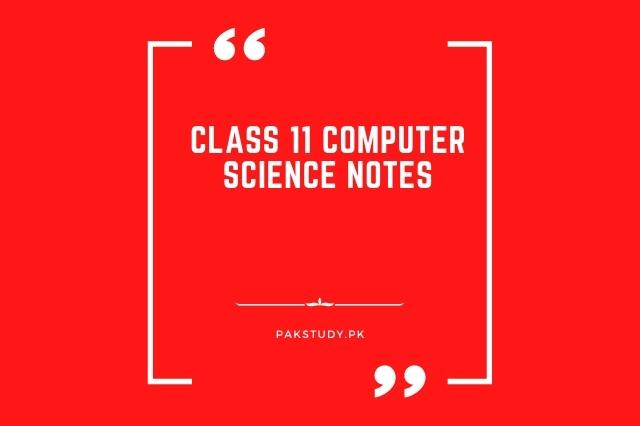 Class 11 Computer Science Notes Free Download In PDF 2022