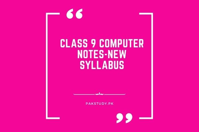 Class 9 Computer Notes Free Download In PDF 2023
