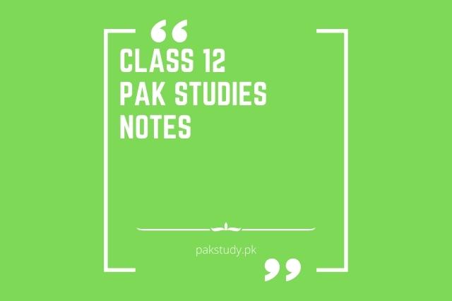 Class 12 Pakistan Studies Notes