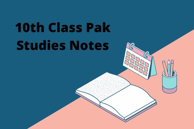 10th Class Pakistan Studies Notes For FBISE 2023