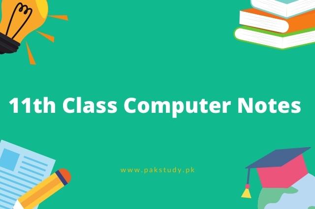 11th Class Computer Science Notes For FBISE Free Download In pdf