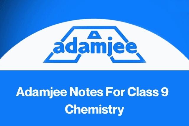 Adamjee Notes For Class 9 Chemistry